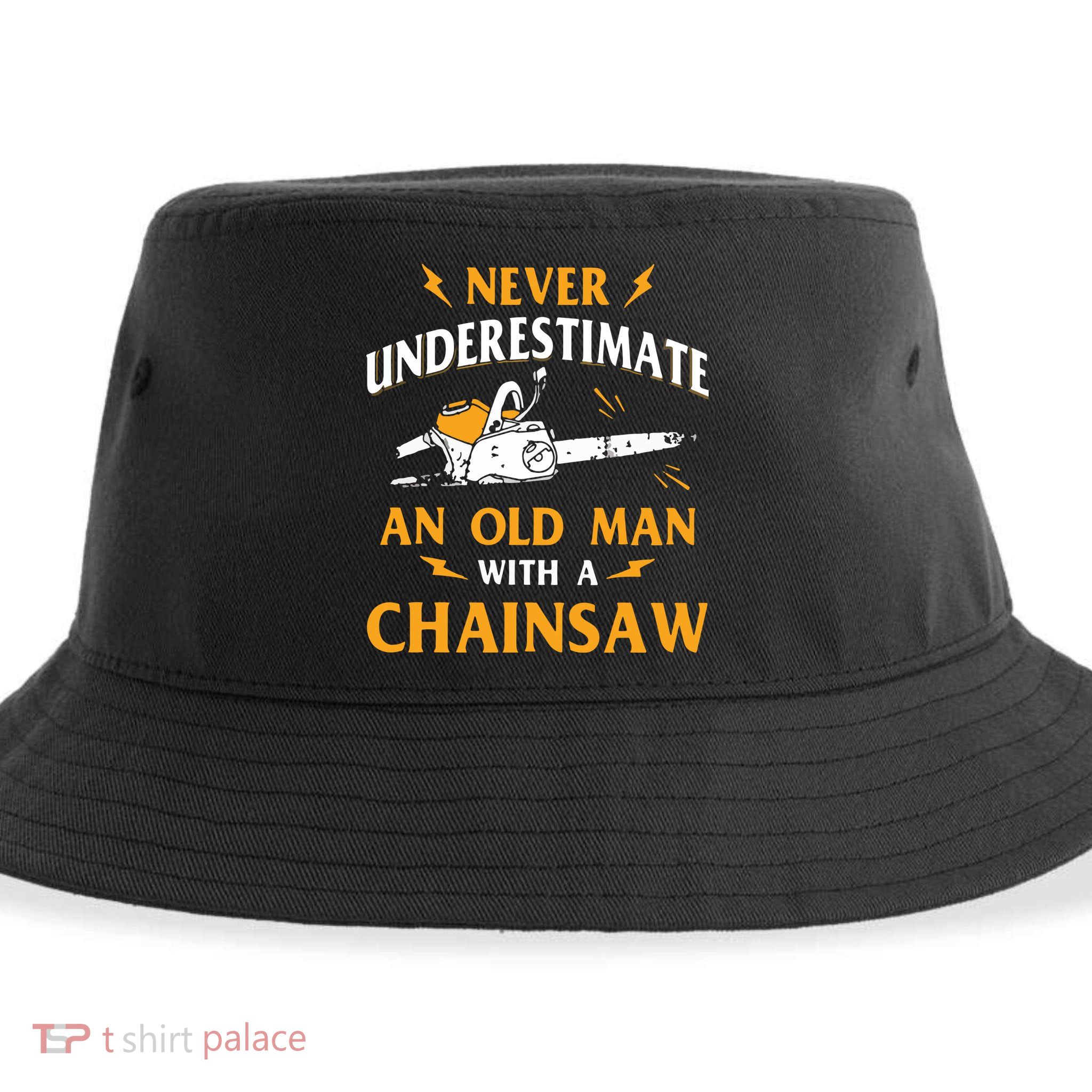 Never Underestimate An Old Man Lumberjack Chainsaw & Logger Sustainable Bucket Hat