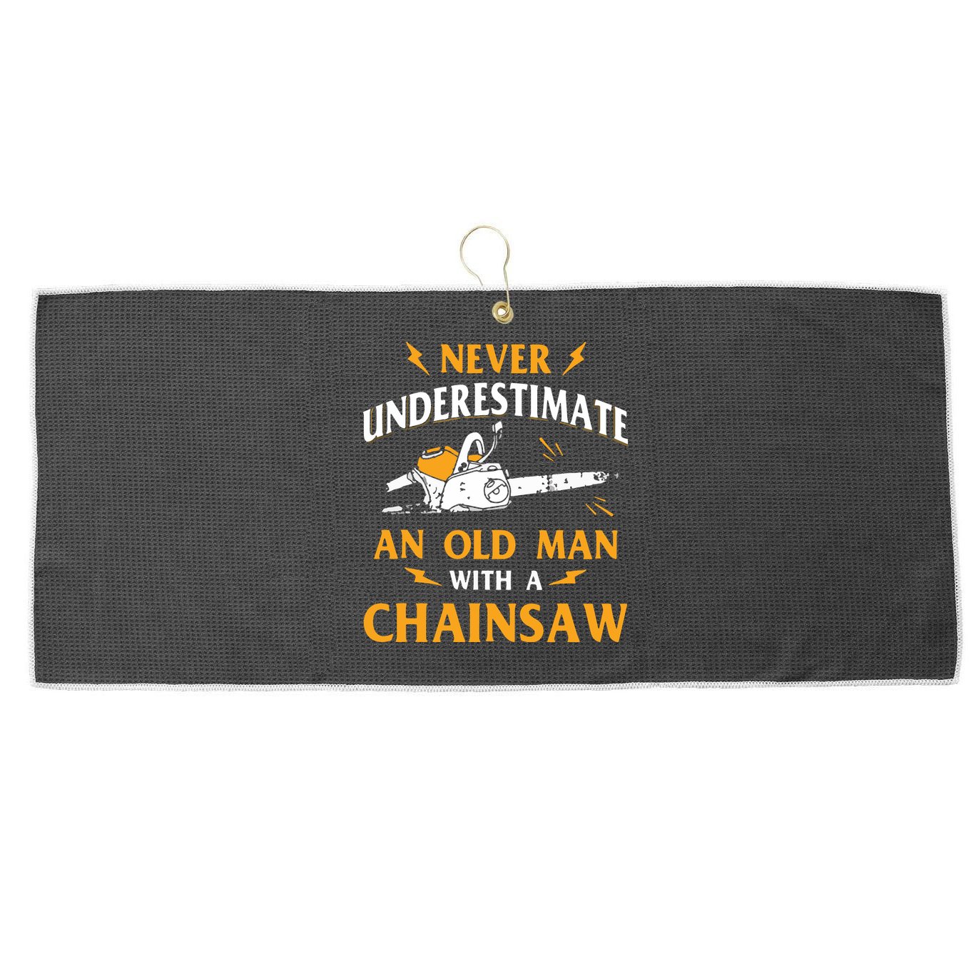 Never Underestimate An Old Man Lumberjack Chainsaw & Logger Large Microfiber Waffle Golf Towel