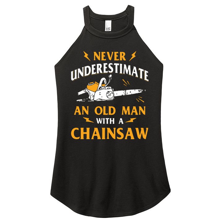 Never Underestimate An Old Man Lumberjack Chainsaw & Logger Women's Perfect Tri Rocker Tank