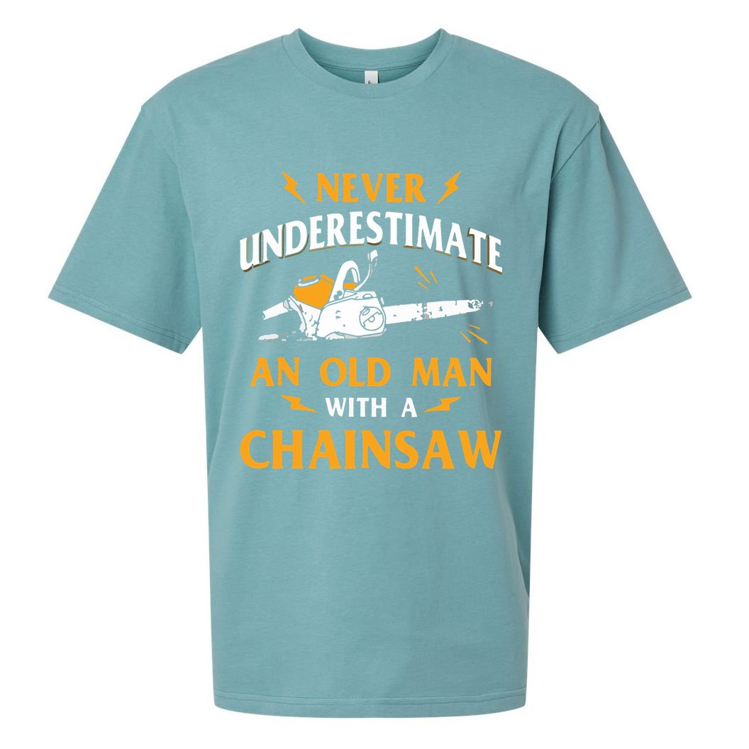 Never Underestimate An Old Man Lumberjack Chainsaw & Logger Sueded Cloud Jersey T-Shirt