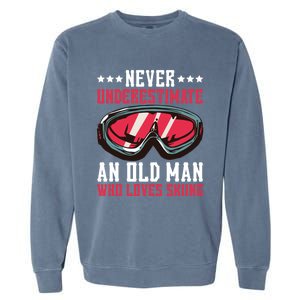 Never Underestimate An Old Who Loves Skiing Gift Garment-Dyed Sweatshirt