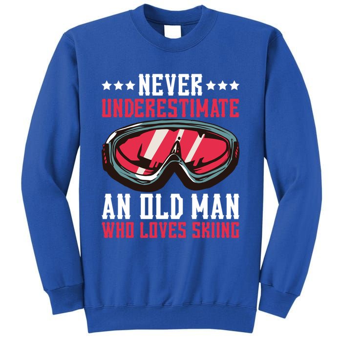 Never Underestimate An Old Who Loves Skiing Gift Tall Sweatshirt