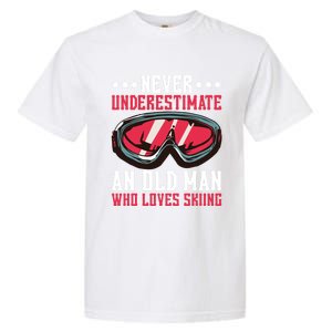 Never Underestimate An Old Who Loves Skiing Gift Garment-Dyed Heavyweight T-Shirt