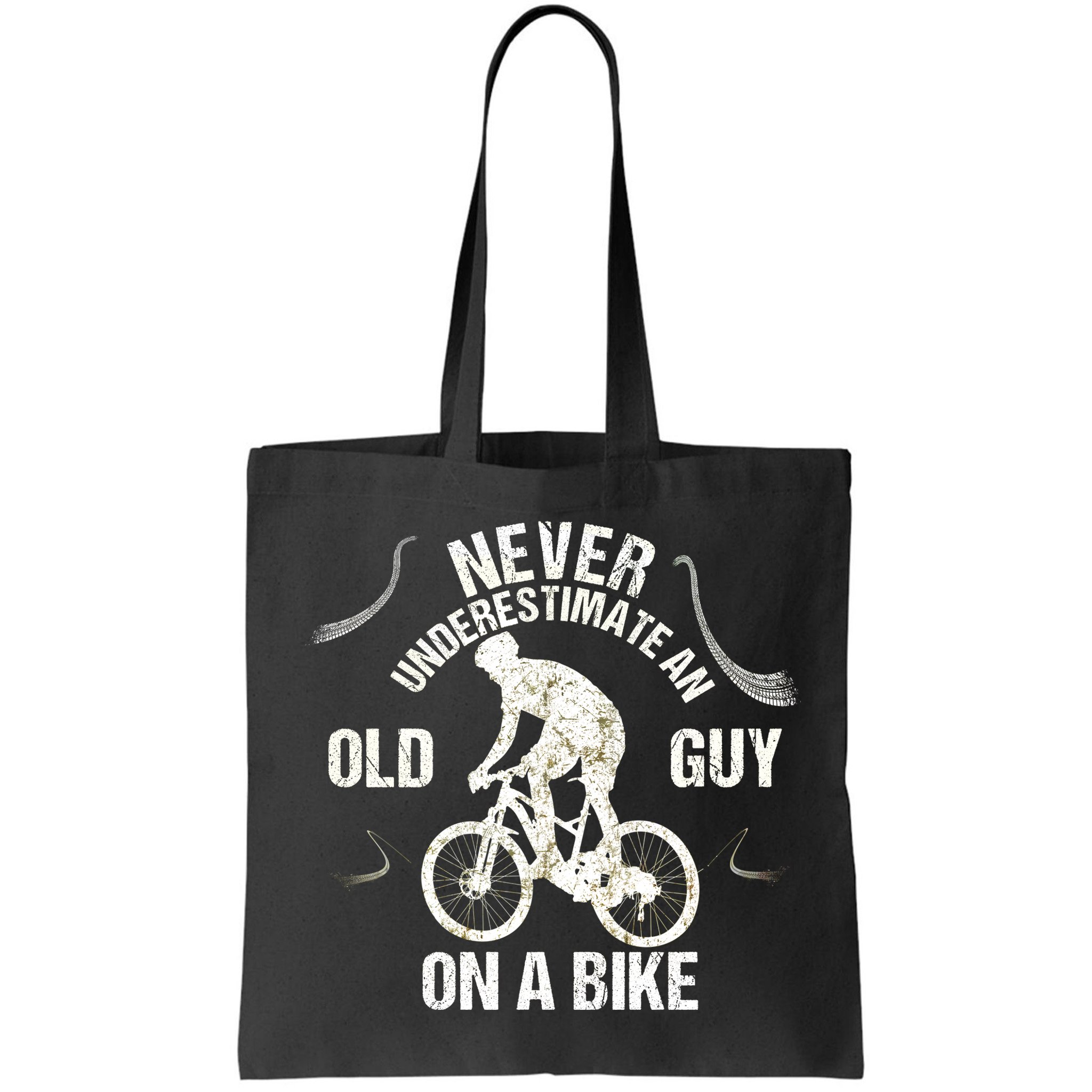 Never Underestimate An Old Guy On A Bike Bag