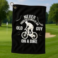 Never Underestimate An Old Guy On A Bike Golf Towel