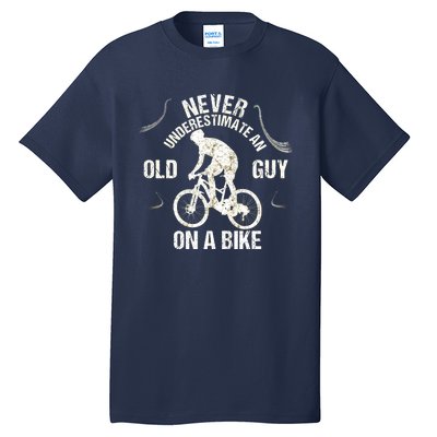 Never Underestimate An Old Guy On A Bike Tall T-Shirt