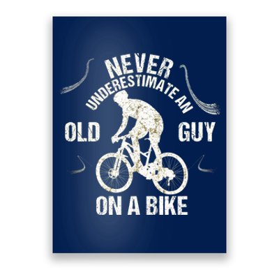 Never Underestimate An Old Guy On A Bike Poster