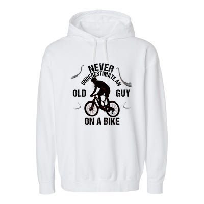 Never Underestimate An Old Guy On A Bike Garment-Dyed Fleece Hoodie