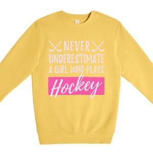 Never Underestimate A Who Plays Ice Hockey Hockey Cool Gift Premium Crewneck Sweatshirt