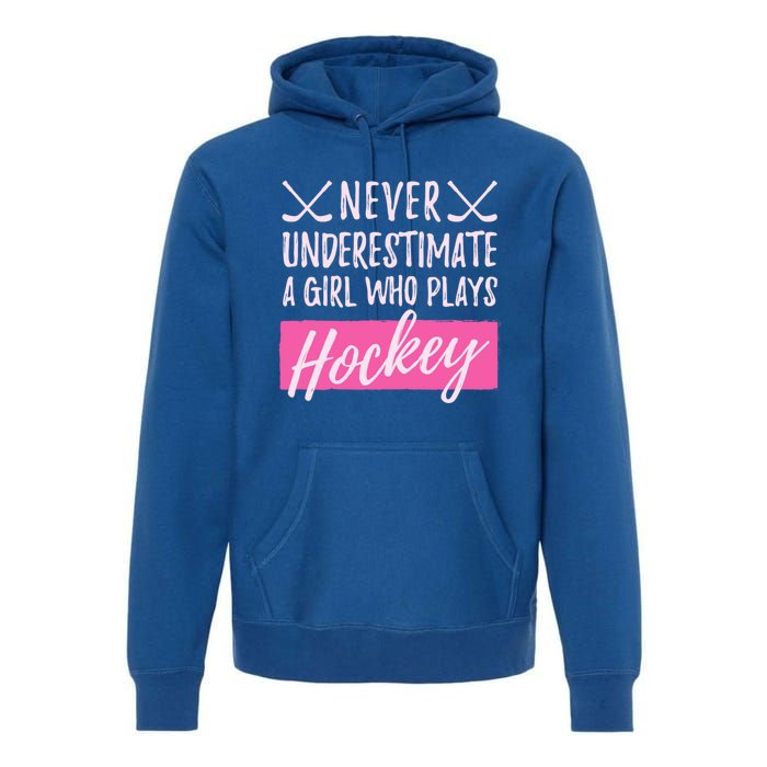 Never Underestimate A Who Plays Ice Hockey Hockey Cool Gift Premium Hoodie