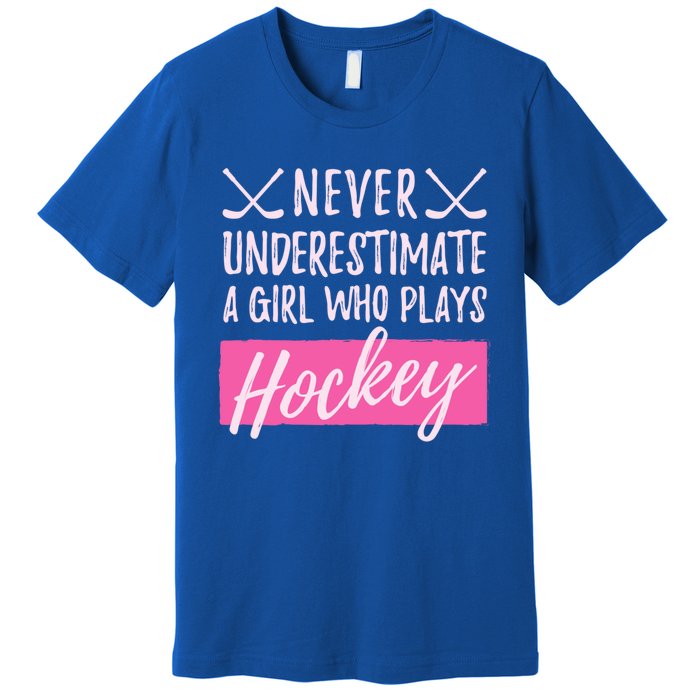 Never Underestimate A Who Plays Ice Hockey Hockey Cool Gift Premium T-Shirt