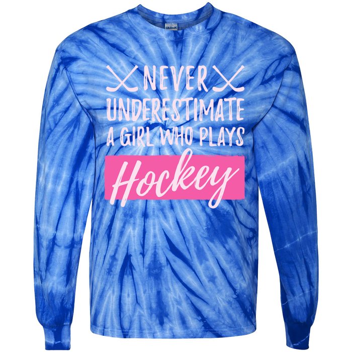 Never Underestimate A Who Plays Ice Hockey Hockey Cool Gift Tie-Dye Long Sleeve Shirt