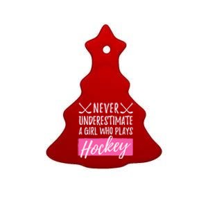 Never Underestimate A Who Plays Ice Hockey Hockey Cool Gift Ceramic Tree Ornament