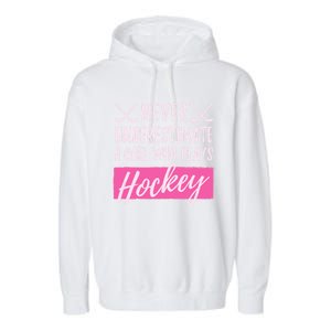 Never Underestimate A Who Plays Ice Hockey Hockey Cool Gift Garment-Dyed Fleece Hoodie