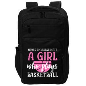 Never Underestimate A Girl Who Plays Basketball Girl Power Impact Tech Backpack