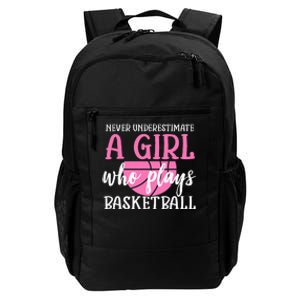 Never Underestimate A Girl Who Plays Basketball Girl Power Daily Commute Backpack