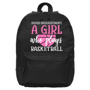 Never Underestimate A Girl Who Plays Basketball Girl Power 16 in Basic Backpack