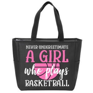 Never Underestimate A Girl Who Plays Basketball Girl Power Zip Tote Bag