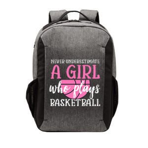 Never Underestimate A Girl Who Plays Basketball Girl Power Vector Backpack