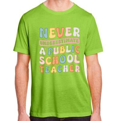 Never Underestimate A Public School Teacher Adult ChromaSoft Performance T-Shirt