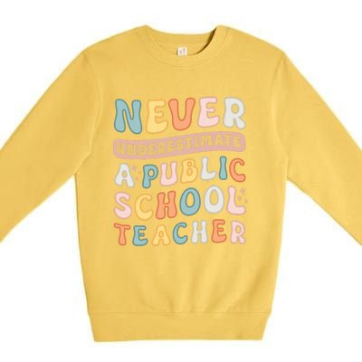 Never Underestimate A Public School Teacher Premium Crewneck Sweatshirt