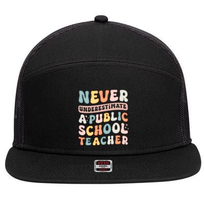 Never Underestimate A Public School Teacher 7 Panel Mesh Trucker Snapback Hat