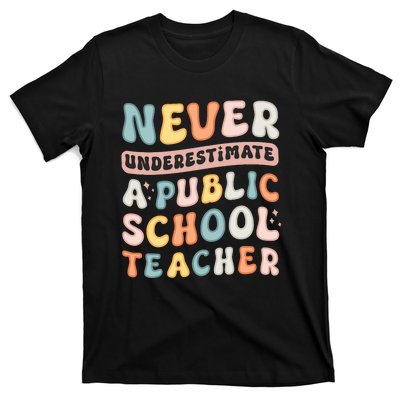 Never Underestimate A Public School Teacher T-Shirt