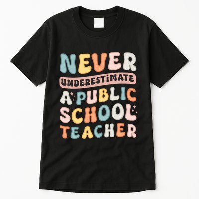 Never Underestimate A Public School Teacher Tall T-Shirt
