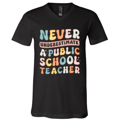 Never Underestimate A Public School Teacher V-Neck T-Shirt