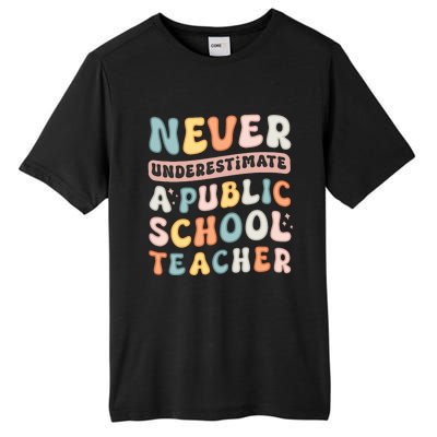 Never Underestimate A Public School Teacher Tall Fusion ChromaSoft Performance T-Shirt