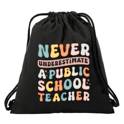 Never Underestimate A Public School Teacher Drawstring Bag