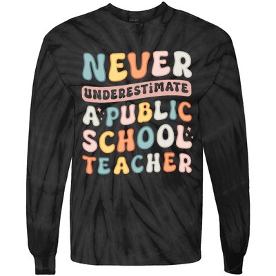 Never Underestimate A Public School Teacher Tie-Dye Long Sleeve Shirt