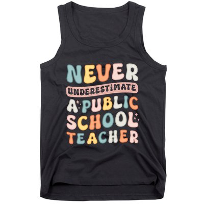 Never Underestimate A Public School Teacher Tank Top
