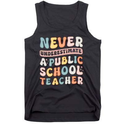 Never Underestimate A Public School Teacher Tank Top