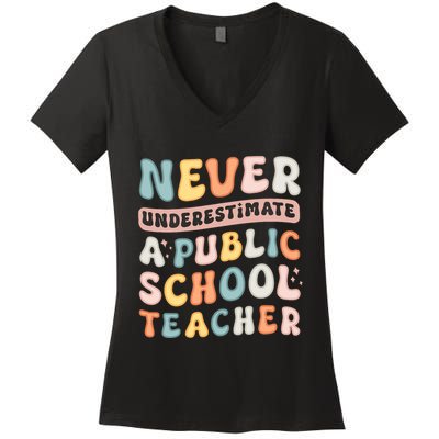 Never Underestimate A Public School Teacher Women's V-Neck T-Shirt