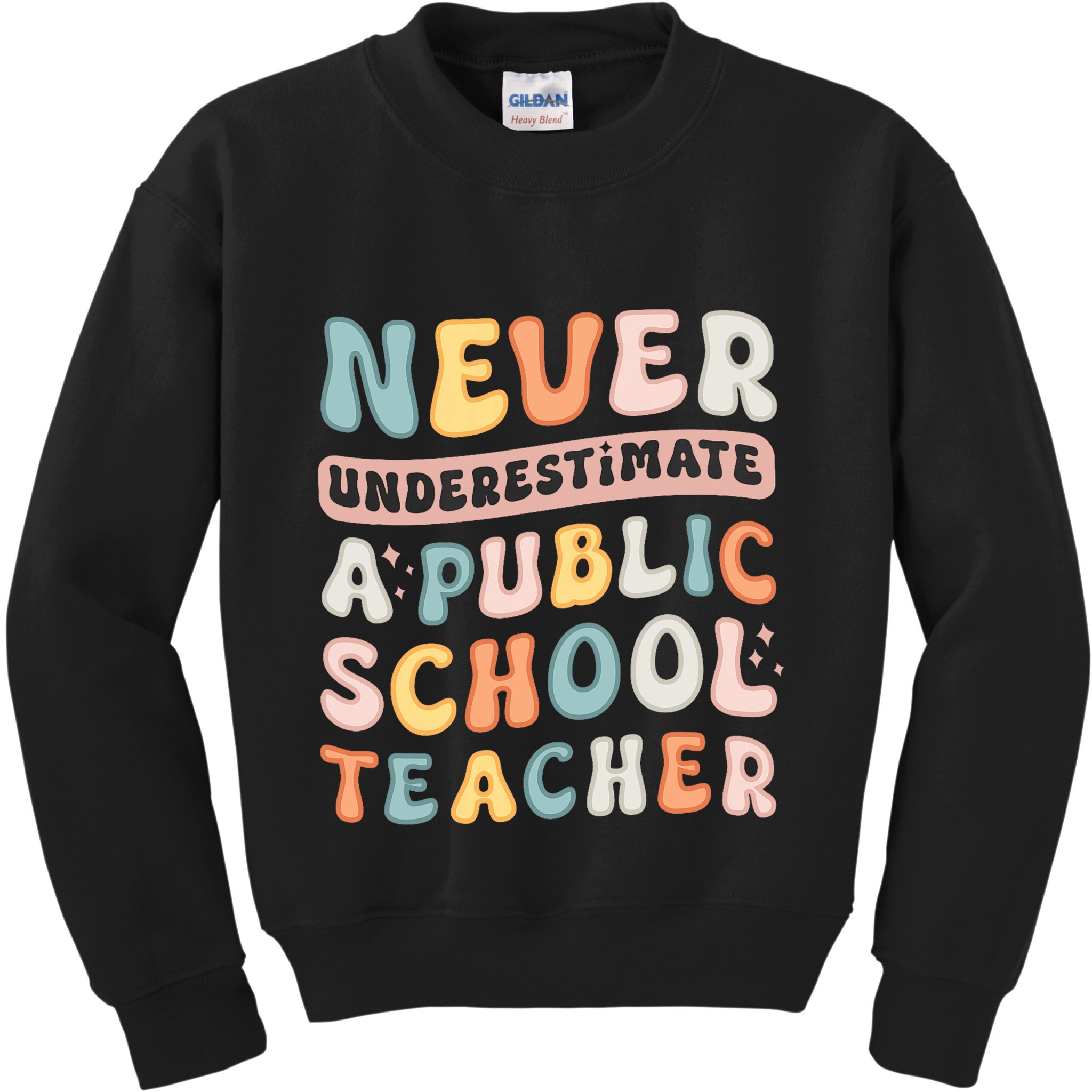 Never Underestimate A Public School Teacher Kids Sweatshirt