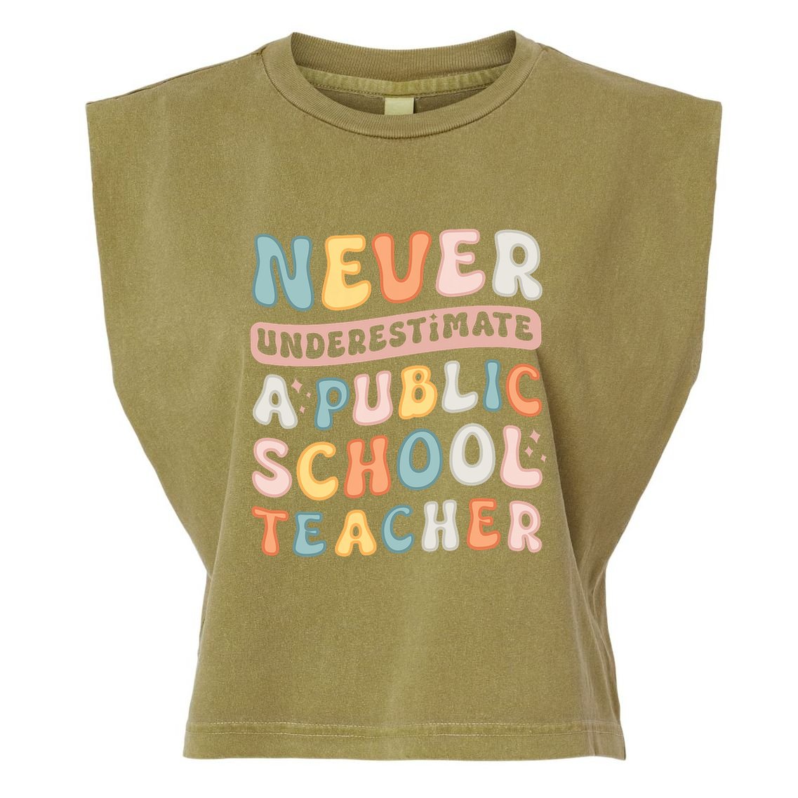 Never Underestimate A Public School Teacher Garment-Dyed Women's Muscle Tee