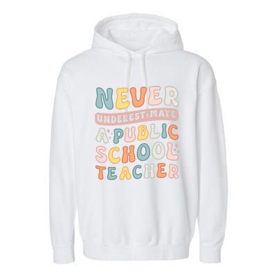 Never Underestimate A Public School Teacher Garment-Dyed Fleece Hoodie