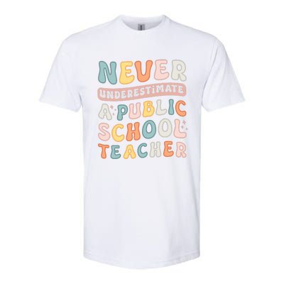 Never Underestimate A Public School Teacher Softstyle® CVC T-Shirt