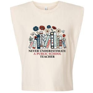 Never Underestimate A Public School Teacher Garment-Dyed Women's Muscle Tee