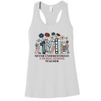 Never Underestimate A Public School Teacher Women's Racerback Tank