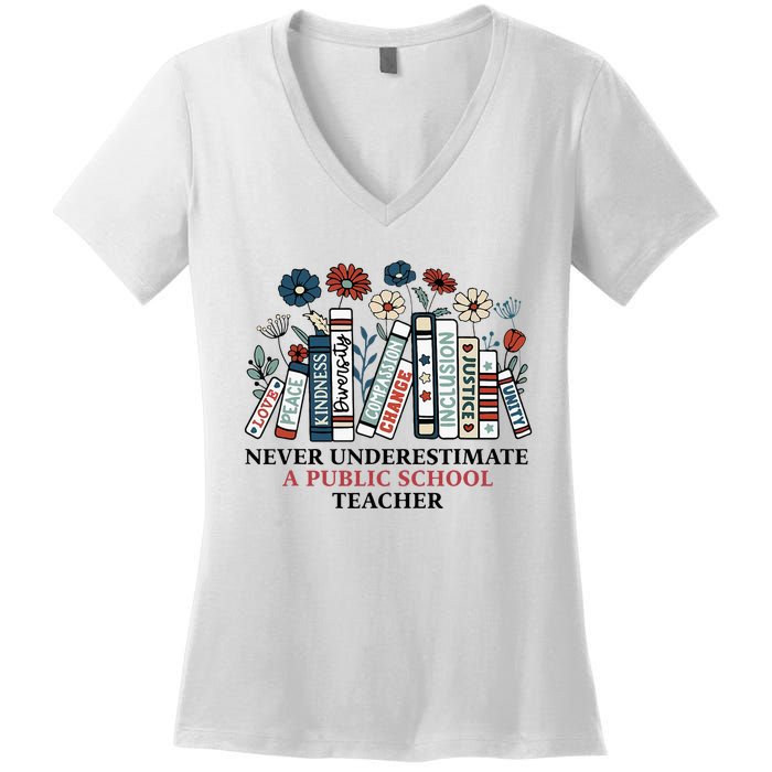 Never Underestimate A Public School Teacher Women's V-Neck T-Shirt