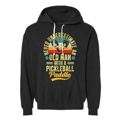 Never Underestimate An Old Man With A Pickleball Paddle Garment-Dyed Fleece Hoodie