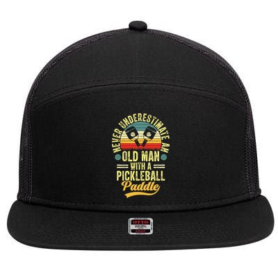Never Underestimate An Old Man With A Pickleball Paddle 7 Panel Mesh Trucker Snapback Hat