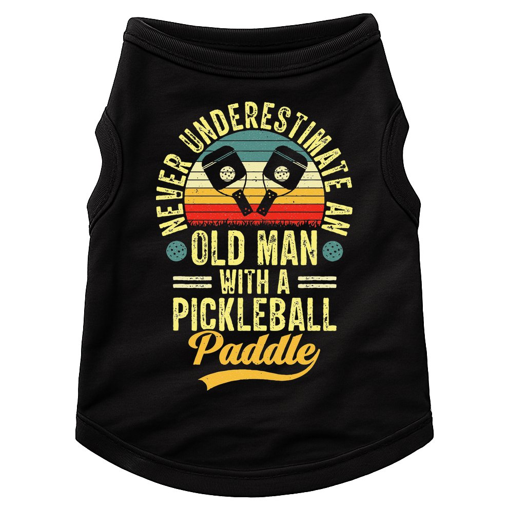 Never Underestimate An Old Man With A Pickleball Paddle Doggie Tank