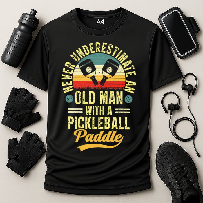 Never Underestimate An Old Man With A Pickleball Paddle Performance Shirt