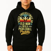 Never Underestimate An Old Man With A Pickleball Paddle Hoodie