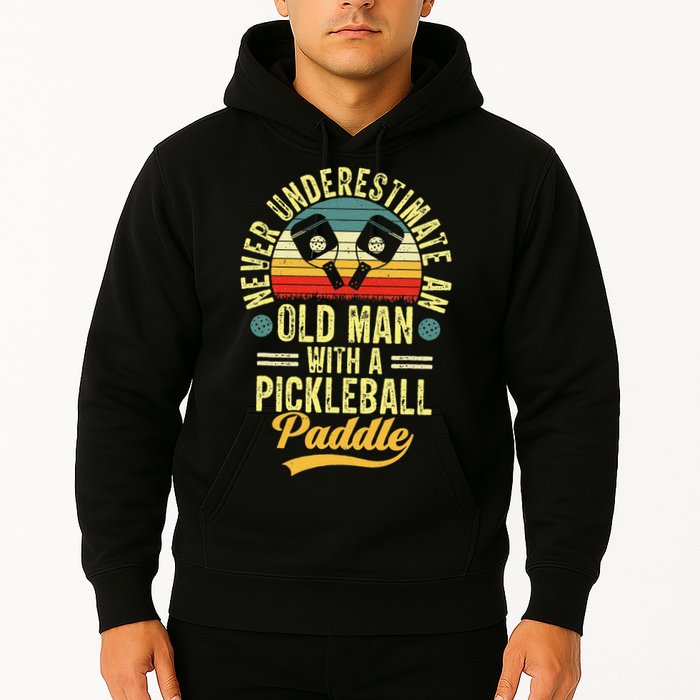 Never Underestimate An Old Man With A Pickleball Paddle Hoodie
