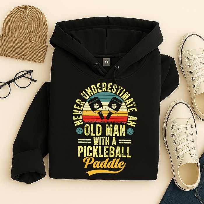 Never Underestimate An Old Man With A Pickleball Paddle Hoodie