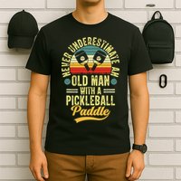 Never Underestimate An Old Man With A Pickleball Paddle T-Shirt